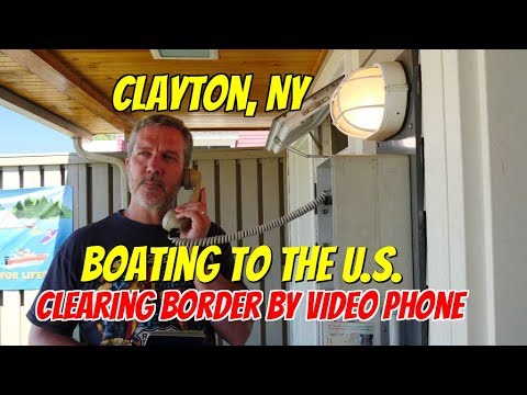 Boating to the U.S. Clearing US Customs By Video Phone.  Clayton, NY.  Ep73
