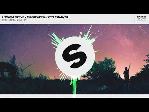 Lucas & Steve x Firebeatz ft  Little Giants - Keep Your Head Up (CYA Remix)
