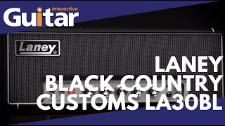 Video thumbnail for Laney Black Country Customs LA30BL | Review by Guitar Interactive Magazine
