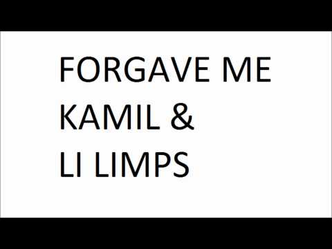 Forgave Me - Kamil & Li Limps