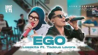 Download lagu EGO – Losskita Ft. Tadeus Lavora (Special Live Session) mp3
