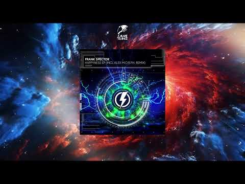 Frank Spector - Happyness (Alex M.O.R.P.H. Extended Remix) [HIGH VOLTAGE RECORDINGS]