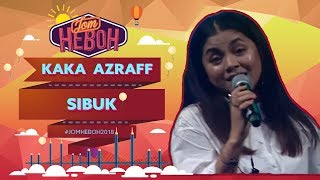 Kaka Azraff - Sibuk | #JomHeboh