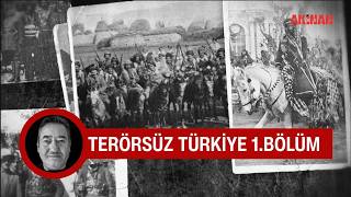 Terörsüz Türkiye BELGESELİ 1. BÖLÜM