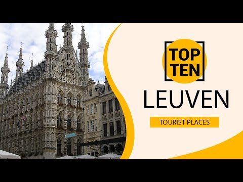 Top 10 Best Tourist Places to Visit in Leuven | Belgium - English