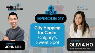 Episode 27: City Hopping for Cash: Calgary's Sweet Spot