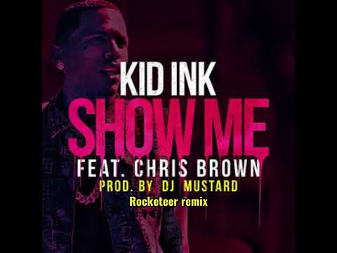 Kid ink - Show me ft Chris Brown - Rocketeer remix Ft Far East Movement