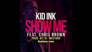 Kid ink - Show me ft Chris Brown - Rocketeer remix Ft Far East Movement