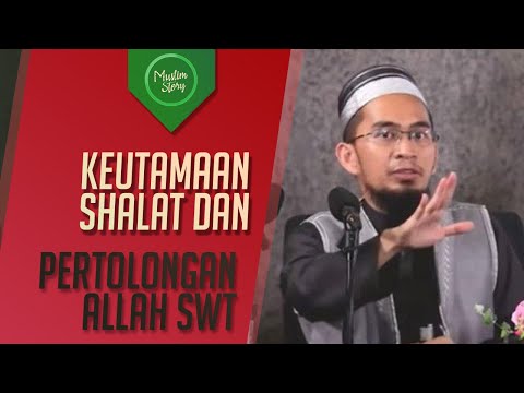 Keutamaan Sholat dan Pertolongan Allah SWT | Ustadz Adi Hidayat