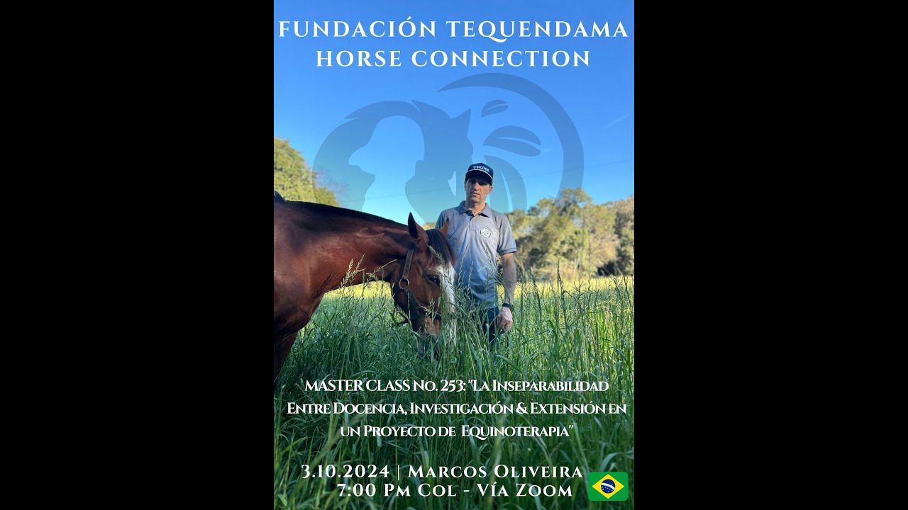 Fundación Tequendama Horse Connection Master Class On Line No. 253 Marcos Antonio Oliveira - Brasil
