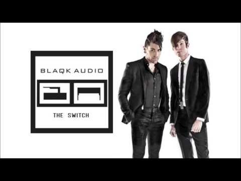 Blaqk Audio - The Switch (Bonustrack)