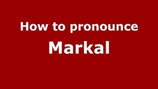 How to pronounce Markal