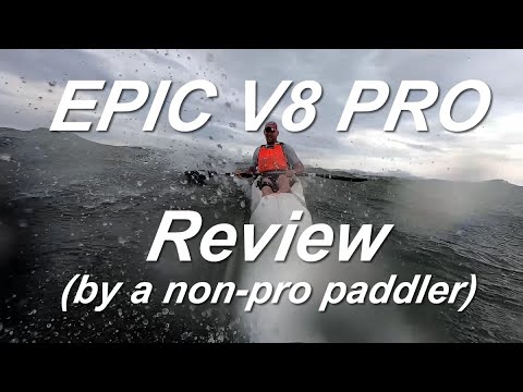 Epic V8 Pro Review (by a non-pro paddler)