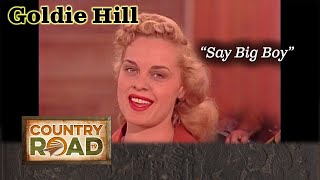 Goldie Hill was one of the first ladies of country music.
