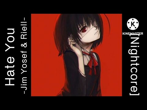 「 Nightcore​ ​」 ♪ Hate You &rarr; Jim Yosef &​ Riell (Lyrics)​