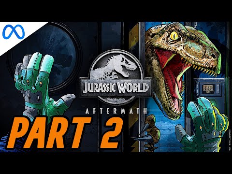Jurassic World Aftermath Part 2 VR FULL WALKTHROUGH [NO COMMENTARY] 1080P