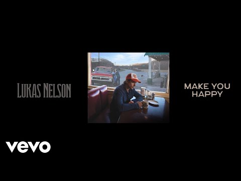 Lukas Nelson - Make You Happy (Official Audio)