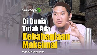 Download lagu Di Dunia Tidak Ada Kebahagiaan Yang Maksimal | Ustadz Oemar Mita mp3