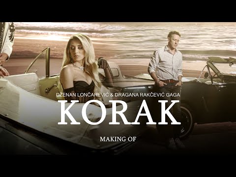 DŽENAN LONČAREVIĆ & DRAGANA RAKČEVIĆ GAGA - KORAK (MAKING OF)