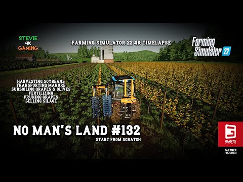 No Man's Land/#132/Soybean Harvest/Subsoiling Grapes & Olives/Pruning Grapes/FS22 4K Timelapse