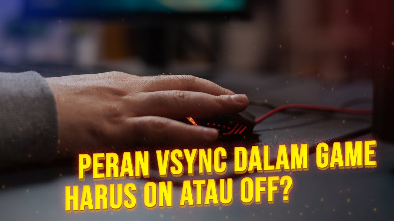 Apa Itu VSync di Game dan Fungsi di Dalamnya, Penting Gak Sih? - #SamaSamaBelajarPart6