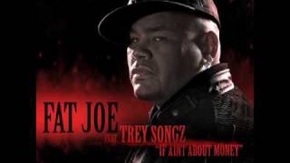 Fat Joe &quot;If Ain&#39;t About Money&quot; Feat. Trey Songz