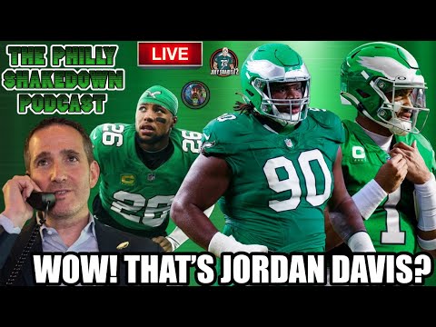???? The Philly Shakedown Podcast | Jordan Davis LOOKS FANTASTIC! Doubt The Eagles, Pay The Price!!!
