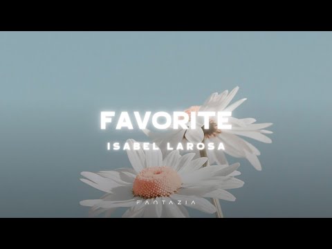Isabel LaRosa - favorite (Lyrics)