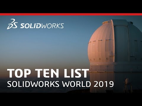 SOLIDWORKS World 2019 Top Ten List