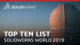 SOLIDWORKS World 2019 Top Ten List