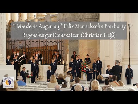 "Hebe deine Augen auf" Felix Mendelssohn Bartholdy | Regensburger Domspatzen (Christian Heiß)