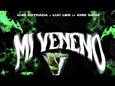 Luis Estrada x Luc Like x Kris Sanz - Mi Veneno ( Lyric Video ) Prod By Luc Like and Havana Beats