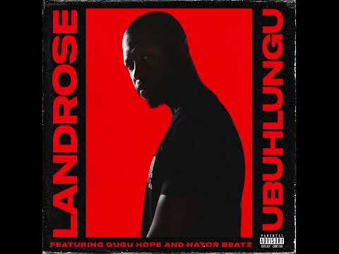 Landrose - Ubuhlungu (feat. Gugu Hope & Nator BeatZ)