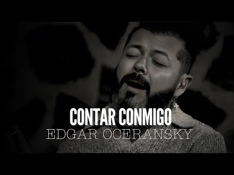EDGAR OCERANSKY‬ - Contar Conmigo (Video Oficial)