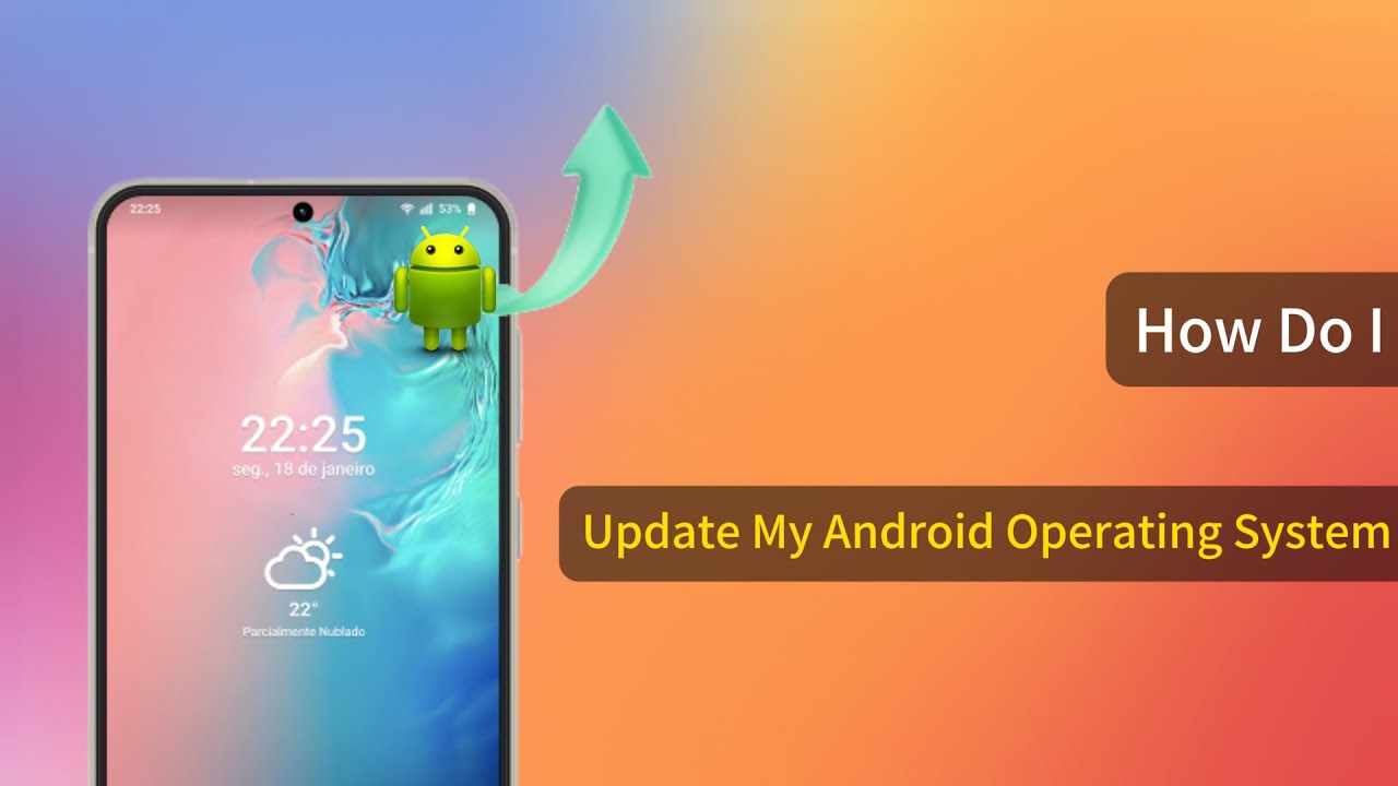 Full Guide | How Do I Update My Android Operating System 2025