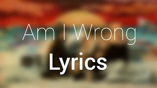 Anderson .Paak - Am I Wrong (feat. ScHoolboy Q) - Lyrics