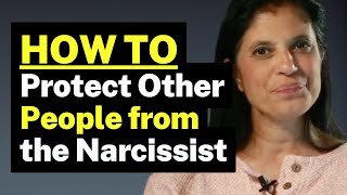 How to PROTECT people from the narcissist