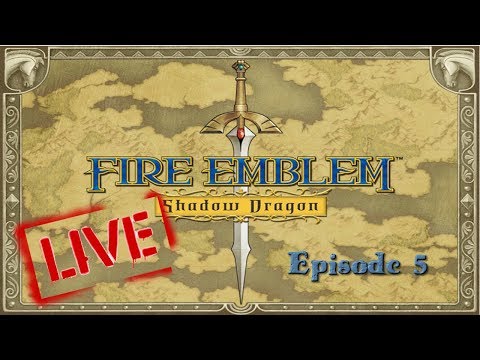 Fire Emblem : Shadow Dragon LIVE #5