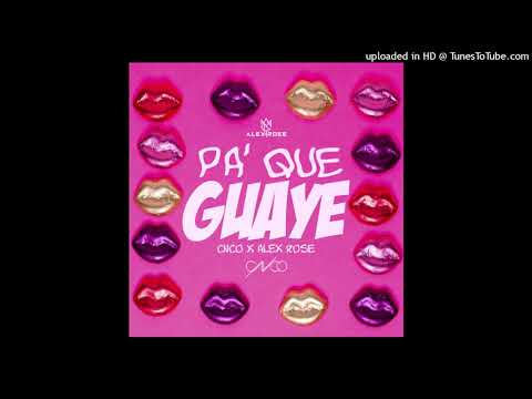 Alex Rose Ft. CNCO - Pa Que Guaye