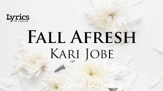 Fall Afresh (Lyric Video) | Kari Jobe