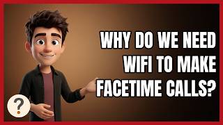 Why Do We Need Wifi to Make Facetime Calls