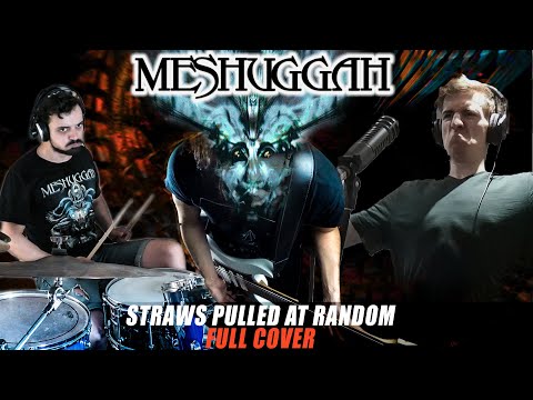 MESHUGGAH STRAWS PULLED AT RANDOM - FULL COVER  FT. LEO PLAT & ANDREA BRUZZONE #ONETAKE