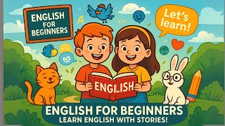 Learn English with Stories for Beginners 🌟 | Fun Kids Adventure &amp; Easy Conversations (A1–A2)