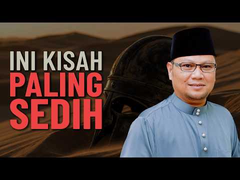 Kisah Paling Menyedihkan Rasulullah - Ustaz Dato  Badlishah Alauddin