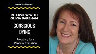 Conscious Dying: Preparing for a Peaceful Transition with Olivia Bareham