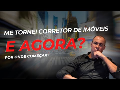 Quais os primeiros passos para um Corretor de Imóveis iniciante?