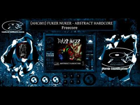 AHC001 - FUKER NUKER - FREECORE