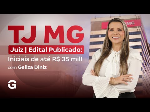 Concurso TJ MG Juiz | Edital Publicado: Iniciais de até R$ 35 mil!