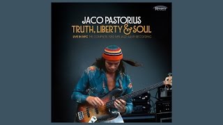 Jaco Pastorius: Truth, Liberty & Soul - Live in NYC (The Story)