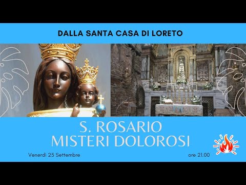 25/09/2020 ore 21:00 - (misteri dolorosi) S. Rosario da Loreto